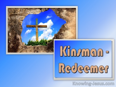 Kinsman Redeemer - Man’s Nature and Destiny (10)